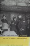 Thumbnail of The condemnation of blackness : race, crime, and the making of modern urban America : Muhammad, Khalil Gibran, 1972- author : Free Download, Borrow, and Streaming : Internet Archive