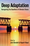 Cover of Deep Adaptation: Navigating the Realities of Climate Chaos