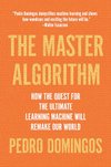 Cover of The Master Algorithm: How the Quest for the Ultimate Learning Machine Will Remake Our World