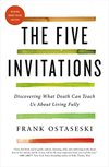 Cover of The Five Invitations: Discovering What Death Can Teach Us About Living Fully