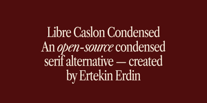 Thumbnail of GitHub - ertekinno/libre-caslon-condensed: An open-source condensed serif font family derived from the beloved Libre Caslon.