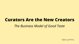Thumbnail of Curators Are the New Creators