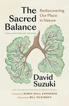 Cover of The Sacred Balance, 25th anniversary edition: Rediscovering Our Place in Nature (Foreword by Robin Wall Kimmerer)