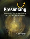 Cover of Presencing: 7 Practices for Transforming Self, Society, and Business