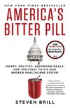Cover of America's Bitter Pill: Money, Politics, Backroom Deals, and the Fight to Fix Our Broken Healthcare System