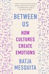 Cover of Between Us: How Cultures Create... book by Batja Mesquita