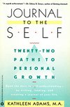 Cover of Journal to the Self: Twenty-Two Paths to Personal Growth - Open the Door to Self-Understanding bu Writing, Reading, and Creating a Journal of Your Life