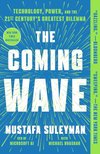 Cover of The Coming Wave: Technology, Power, and the Twenty-first Century's Greatest Dilemma