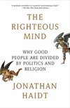 Cover of The Righteous Mind: Why Good People Are Divided by Politics and Religion