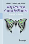 Cover of Why Greatness Cannot Be Planned: The Myth of the Objective