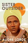 Cover of Sister Outsider: Essays and Speeches (Crossing Press Feminist Series)