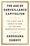 Cover of The Age of Surveillance Capitalism: The Fight for a Human Future at the New Frontier of Power