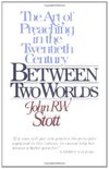 Cover of Between Two Worlds: The Challenge of Preaching Today