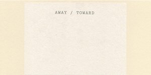 Thumbnail of Away/Toward: Midyear Edition