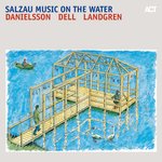 Thumbnail of Salzau Music on the Water, by Lars Danielsson/Christopher Dell & Nils Landgren