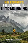 Cover of Hal Koerner's Field Guide to Ultrarunning: Training for an Ultramarathon, from 50K to 100 Miles and Beyond