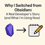 Thumbnail of Why I switched from obsidian: A real developer’s story and what I’m using now