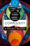 Cover of Complexity: The Emerging Science at the Edge of Order and Chaos