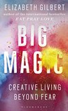 Cover of Big Magic: How to Live a Creative Life, and Let Go of Your Fear