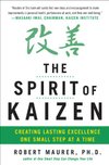 Cover of The Spirit of Kaizen: Creating Lasting Excellence One Small Step at a Time: Creating Lasting Excellence One Small Step at a Time (EBOOK)