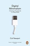 Cover of Digital Minimalism: Choosing a Focused Life in a Noisy World