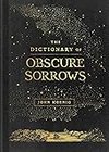 Cover of The Dictionary of Obscure Sorrows