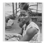 Thumbnail of ismatu gwendolyn - Threadings.