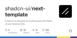 Thumbnail of GitHub - shadcn-ui/next-template: A Next.js 13 template for building apps with Radix UI and Tailwind CSS.