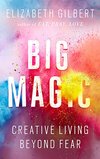 Cover of Big Magic: Creative Living Beyond Fear