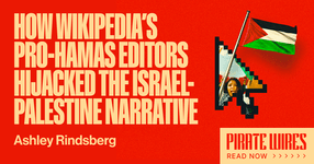 Thumbnail of How Wikipedia’s Pro-Hamas Editors Hijacked the Israel-Palestine Narrative