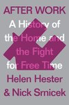 Cover of After Work: A History of the Home and the Fight for Free Time by Nick Srnicek, Helen Hester