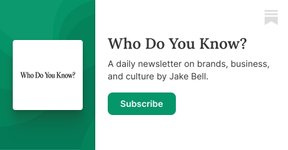 Thumbnail of Who Do You Know? | Jake Bell | Substack