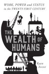 Cover of The Wealth of Humans: Work, Power, and Status in the Tw…