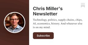 Thumbnail of Chris Miller's Newsletter | Substack