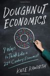 Cover of Doughnut Economics: Seven Ways to Think Like a 21st-Cen…