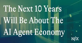 Thumbnail of The Next 10 Years Will Be About the AI Agent Economy