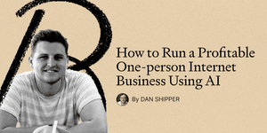 Thumbnail of 🎧 How to Run a Profitable One-person Internet Business Using AI