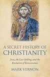 Cover of A Secret History of Christianity