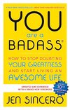 Cover of You Are a Badass: How to Stop Doubting Your Greatness and Start Living an Awesome Life