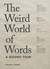 Cover of The Weird World of Words: A Guided Tour