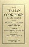 Thumbnail of The Italian Cook Book : the Art of Eating Well : practical recipes of the Italian cuisine : Gentile, Maria : Free Download, Borrow, and Streaming : Internet Archive