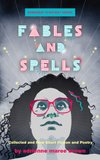 Cover of Fables and Spells: Collected and New Short Fiction and …