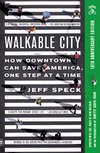 Cover of Walkable City: How Downtown Can Save America, One Step at a Time