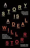 Cover of A Story is a Deal: How to use the science of storytelling to lead, motivate and persuade