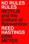 Cover of No Rules Rules: Netflix and the Culture of Reinvention
