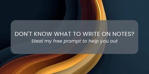 Thumbnail of Don't Know What to Write on Notes? This Free Prompt Took Me from 7 to 129 Subscribers per Day