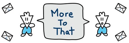 Thumbnail of More To That: Everything will be okay 😌