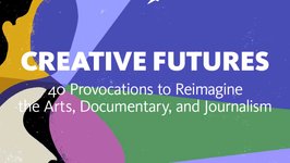Thumbnail of Creative Futures - Ford Foundation
