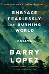 Cover of Embrace Fearlessly the Burning World: Essays