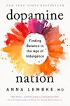 Cover of Dopamine Nation: Finding Balance in the Age of Indulgence